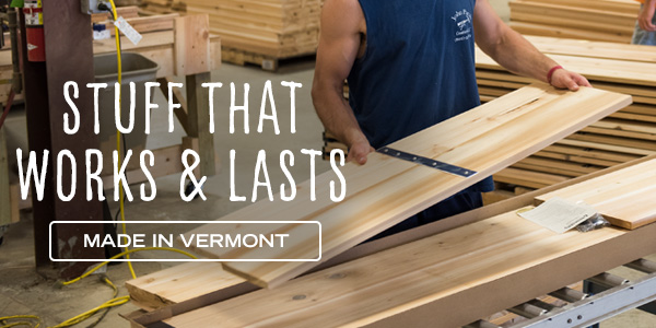 Stuff That Works & Lasts - Made in Vermont