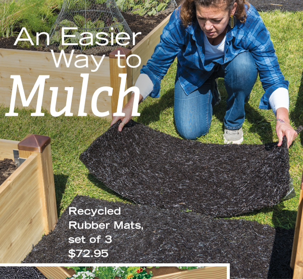 An Easier Way to Mulch: Pictured: A woman placing Recycled Rubber Mats (set of 3, $72.95) between raised garden beds.