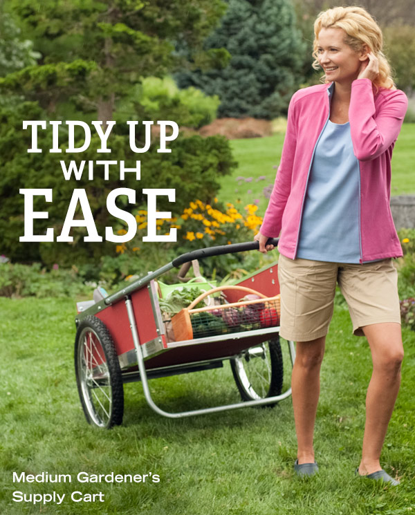 Tidy Up with Ease! Pictured: Gardener's Supply Large Garden Cart