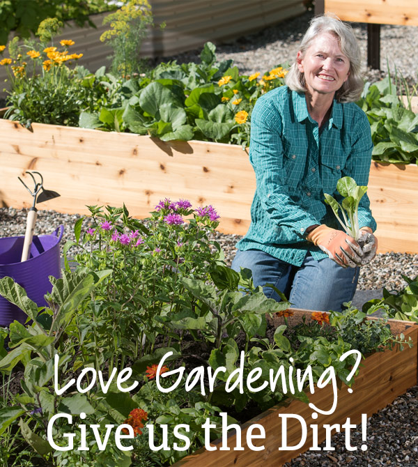 Love Gardening? Give us the DIrt!