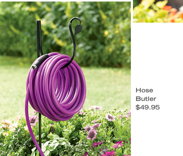 Hose Butler, $49.95