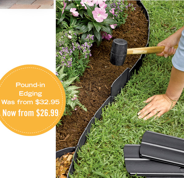 Pound-In Edging, was from $32.95, now from $26.99