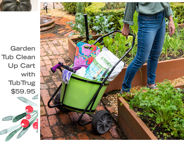 Garden Tub Clean Up Cart with TubTrug, $59.95