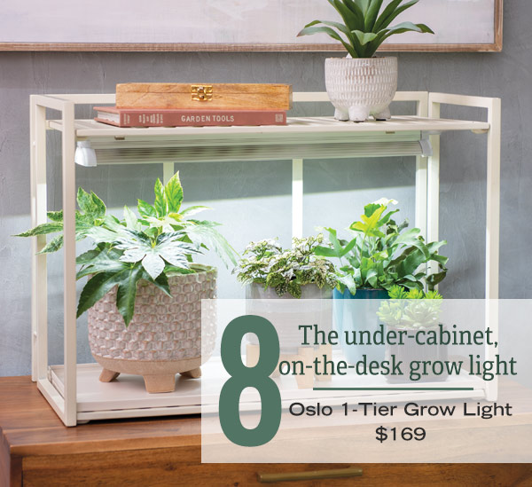 8 -Oslo 1-Tier Grow Light, $169. The under-cabinet, on-the-desk grow light