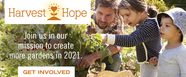 Harvest Hope - Join us in our mission to create more gardens in 2021 - Get Involved