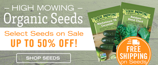 High Mowing Organic Seeds - Select Seeds on Sale - Up to 50% off - Plus Free Shipping on Seeds