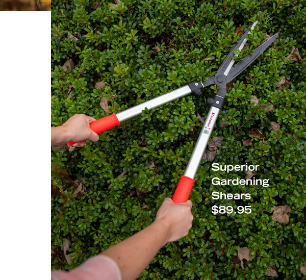 Superior Gardening Shears, $89.95