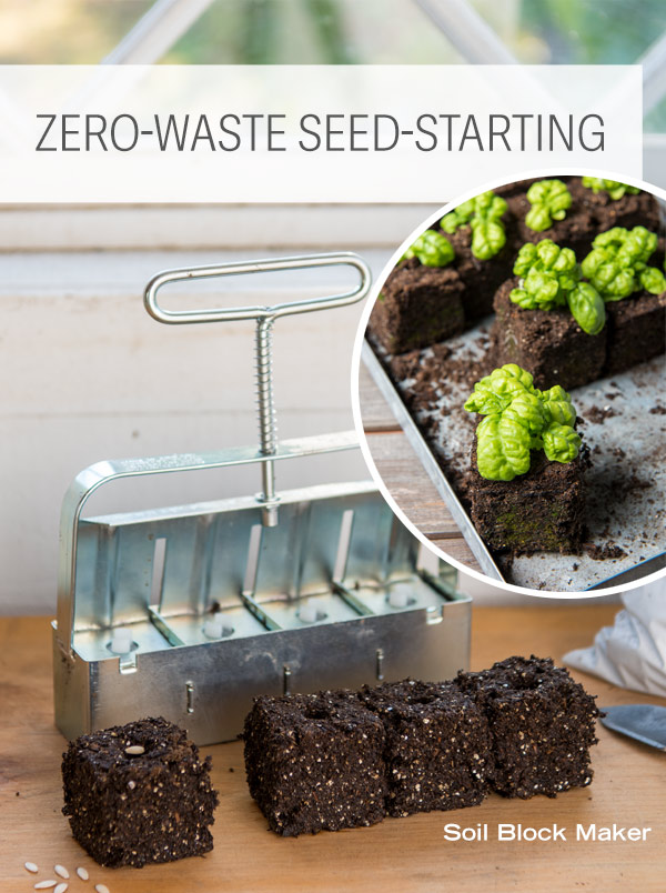 Zero-Waste Seed-Starting. Pictured: Soil Block Maker