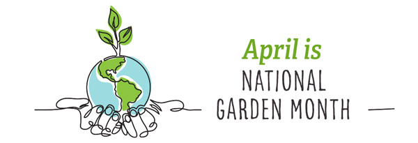 April is National Garden Month