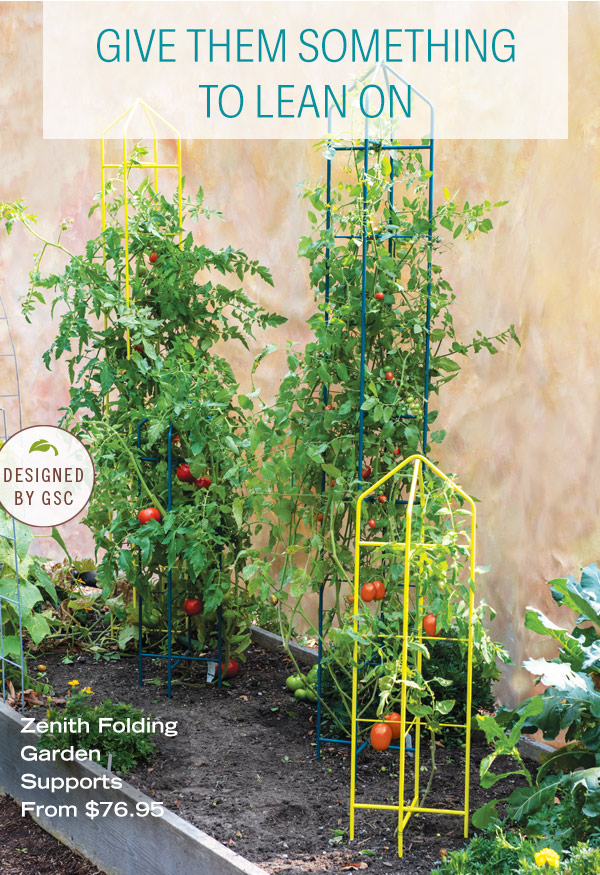 Give them something to lean on. Zenith Folding Garden Supports, Designed by GSC, From $76.95