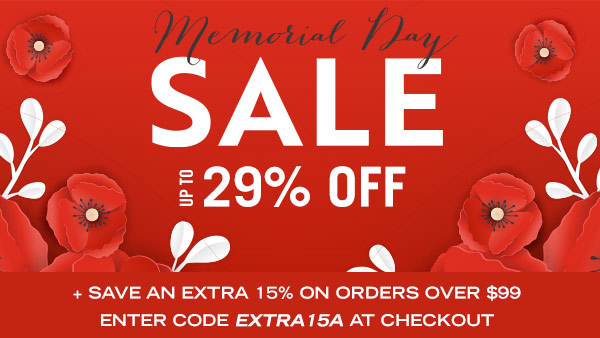 Memorial Day Sale! Up to 29% Off + Save and Extra 15% on Orders Over $99. Enter Code EXTRA15A at Checkout