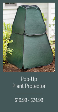 Pop-Up Plant Protector $19.99 - $24.99