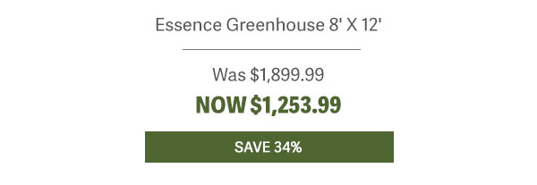 Essence Greenhouse 8' X 12' - Was $1899.99 NOW $1253.99 - Save 34%