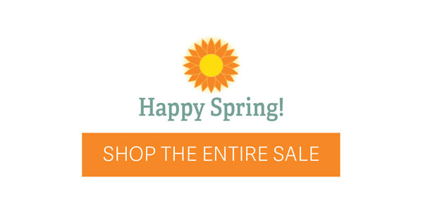 Happy Spring! Shop the Entire Sale