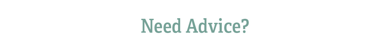 Need Advice?