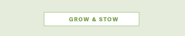 Grow & Stow