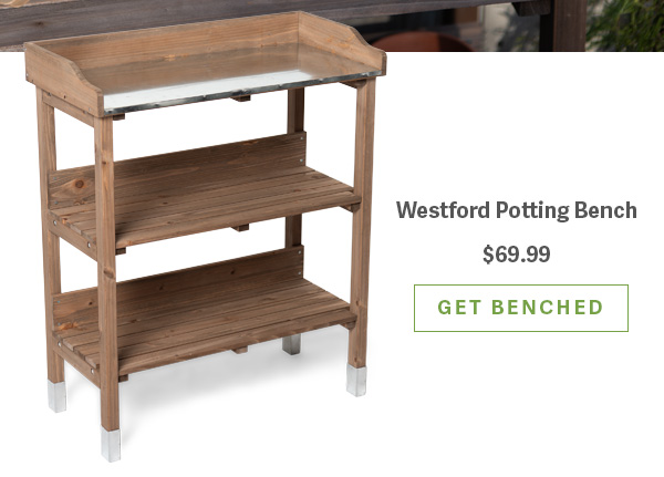 Westford Potting Bench - $69.99 - GET BENCHED