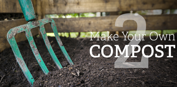 2) Make Your Own Compost