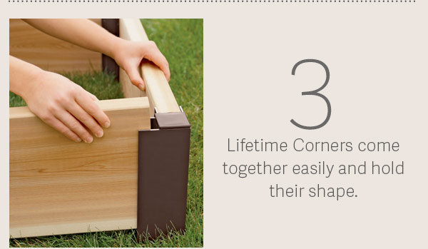 3 ) Lifetime corners come to getehr easily and hold their shape.
