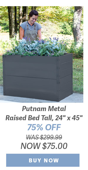 Putnam Metal Raised Bed Tall, 24" x 45" 30% OFF, WAS $299.99 NOW $209.99 | BUY NOW