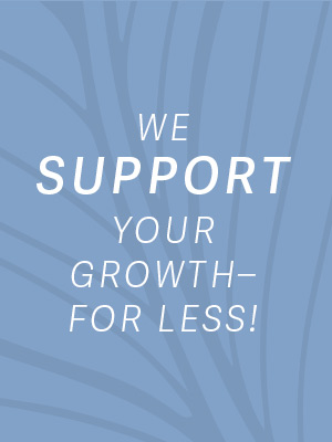 We support your growth - for less!