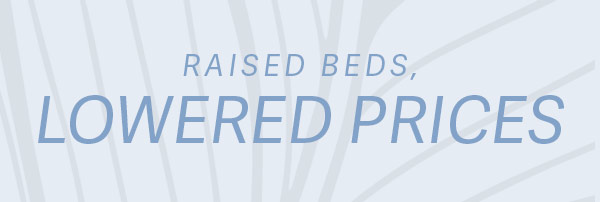 Raised Beds, Lowered Prices