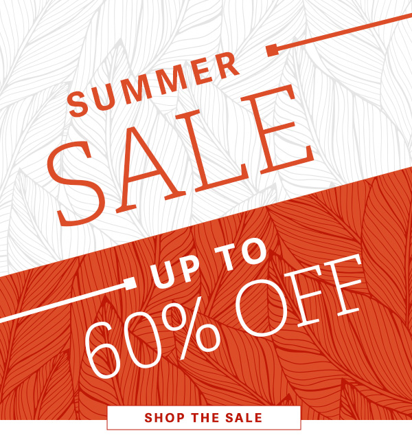 Summer Sale - Up to 60% OFF - SHOP THE SALE