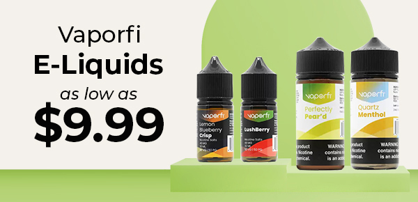 Vaporfi E-Liquids as low as $9.99