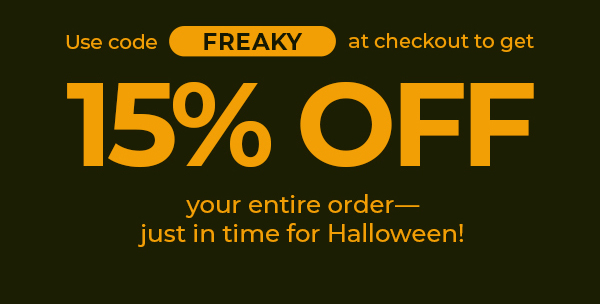 Get 15% Off with Code FREAKY