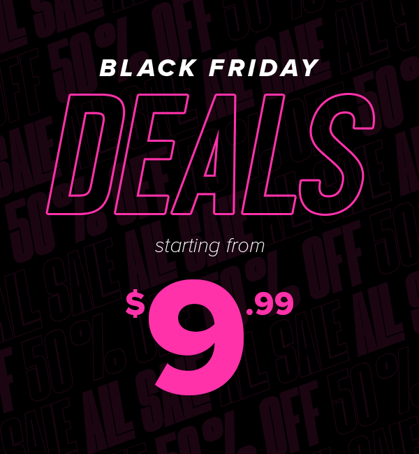 Black Friday Deals from $9.99