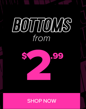 Bottoms from $2.99