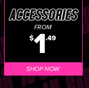 Accessories From $1.49