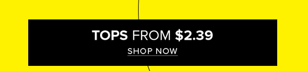 Tops from $2.39