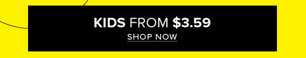 Kids from $3.59