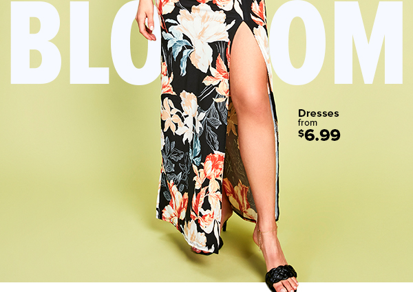 Dresses from $6.99