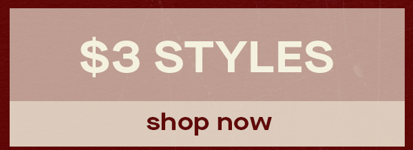 $3 STYLES SHOP NOW