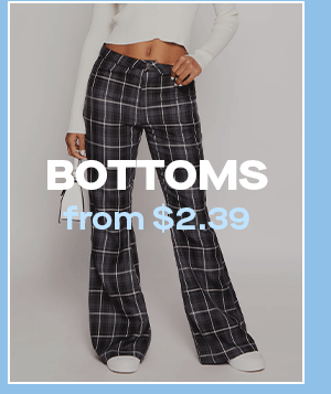 BOTTOMS from $2.39