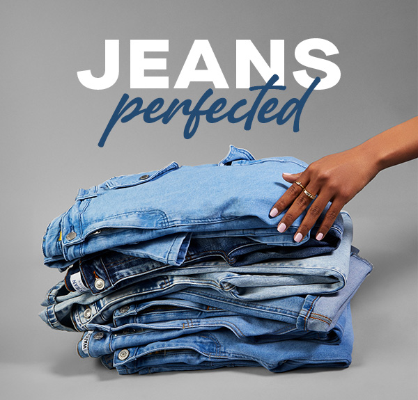 JEANS PERFECTED