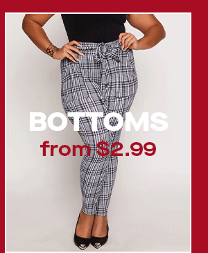BOTTOMS from $2.99