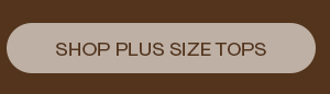 SHOP PLUS SIZE TOPS