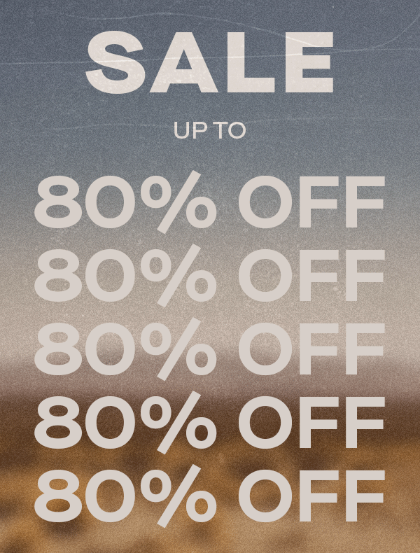 SALE UP TO 80% OFF
