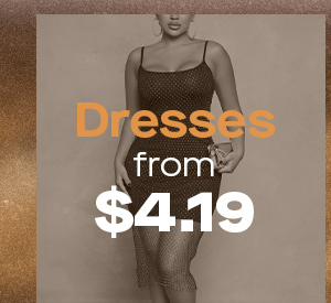 Dresses from $4.19