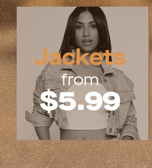 Jackets from $5.99