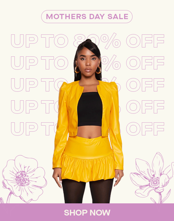 MOTHERS DAY SALE UP TO 80% OFF SHOP NOW