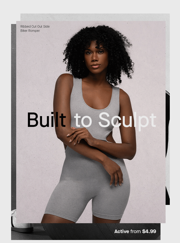 Built to Sculpt