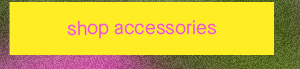 shop accessories