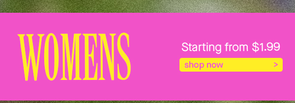 WOMENS SHOP NOW