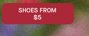 SHOES FROM $5