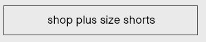 shop plus size shorts