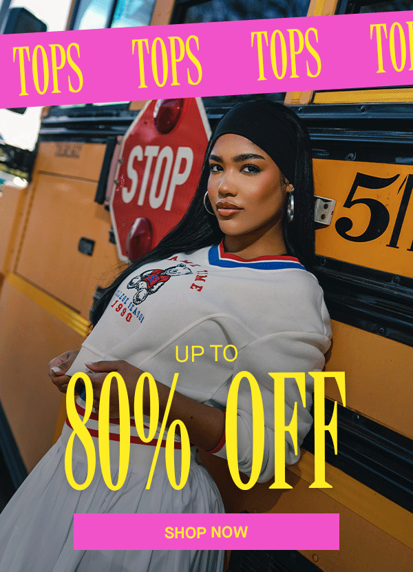 TOPS UP TO 80% OFF SHOP NOW